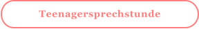 Teenagersprechstunde
